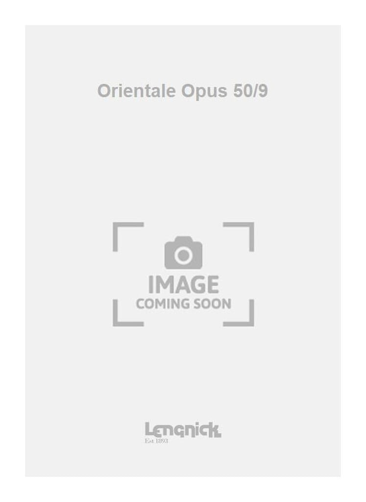 Orientale Opus 50/9